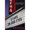 Stars in Our Eyes: - True Stories