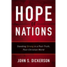 The Hope of Nations: Standing Strong in a Post-Truth, Post-Christian World