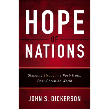 The Hope of Nations: Standing Strong in a Post-Truth, Post-Christian World