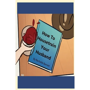 How to Housetrain Your Husband