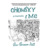 Chomsky and Me: A Memoir