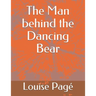The Man behind the Dancing Bear