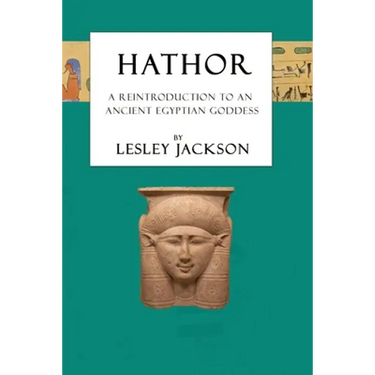 Hathor: A Reintroduction to an Ancient Egyptian Goddess