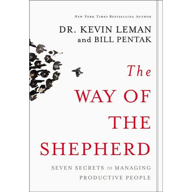 The Way of the Shepherd: Seven Secrets to Managing Productive People