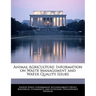 Animal Agriculture: Information on Waste Management and Water Quality Issues