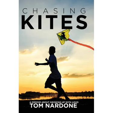Chasing Kites: A Memoir About Growing Up With ADHD