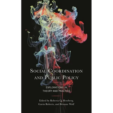 Social Coordination and Public Policy: Explorations in Theory and Practice