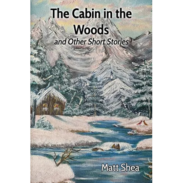 The Cabin in the Woods and Other Short Stories