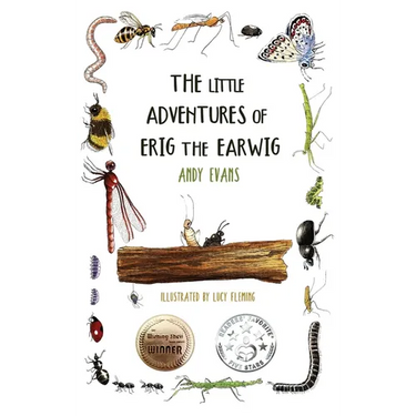 The Little Adventures of Erig the Earwig: A Heartwarming Children's Book About Nature, Friendship, and Tiny Wonders