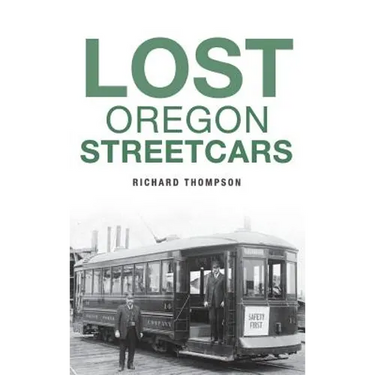 Lost Oregon Streetcars
