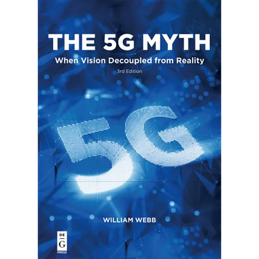 The 5g Myth: When Vision Decoupled from Reality