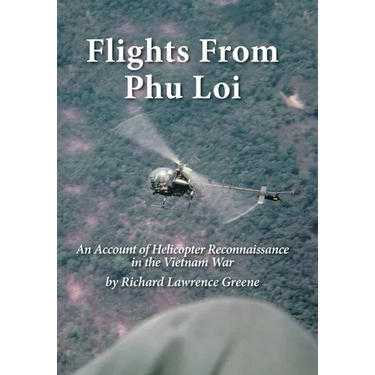 Flights from Phu Loi: An Account of Helicopter Reconnaissance in the Vietnam War