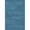 Militarized Global Apartheid