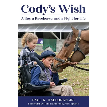Cody's Wish: A Boy, a Racehorse, and a Fight for Life