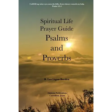 Psalms and Proverbs: A Spiritual Life Study Guide