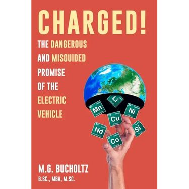 Charged!: The Dangerous And Misguided Promise Of The Electric Vehicle