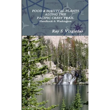 FOOD & SURVIVAL PLANTS ALONG THE PACIFIC CREST TRAIL Handbook 6: Washington