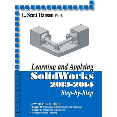 Learning and Applying Solidworks 2013-2014