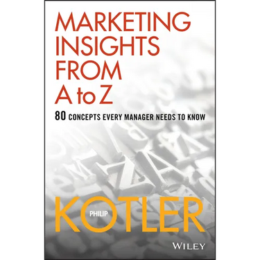 Marketing Insights from A to Z: 80 Concepts Every Manager Needs to Know