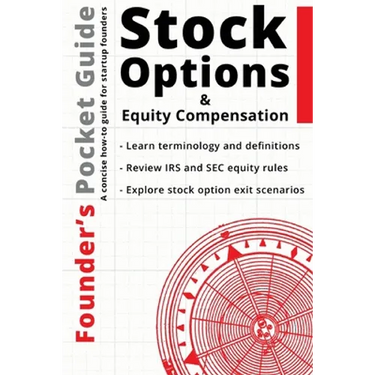 Founder's Pocket Guide: Stock Options and Equity Compensation