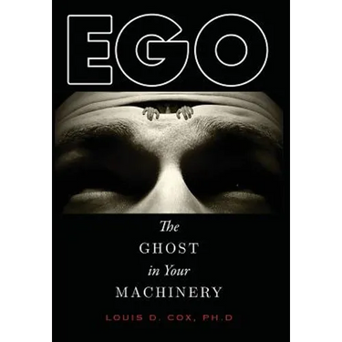 Ego: The Ghost in Your Machinery