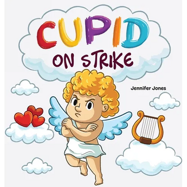Cupid on Strike: A Funny Valentine's Rhyming Read Aloud