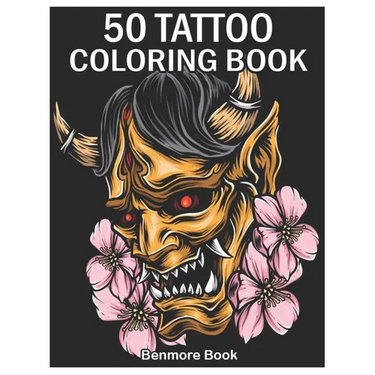 50 Tattoo Coloring Book: An Adult Coloring Book with Awesome and Relaxing Tattoo Designs for Men and Women Coloring Pages
