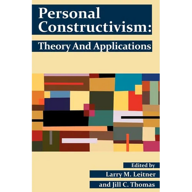 Personal Constructivism: Theory and Applications