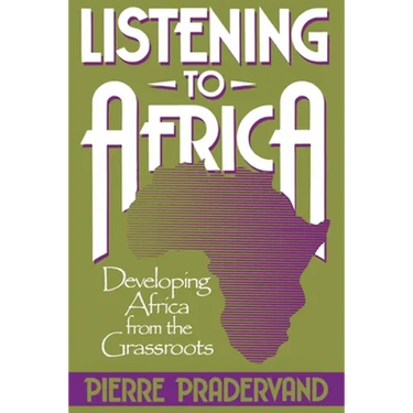 Listening to Africa: Developing Africa from the Grassroots