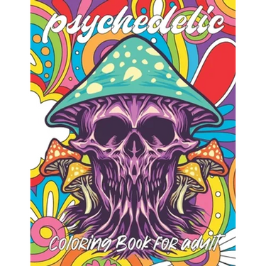 psychedelic Coloring Book for adult: A fun psychedelic coloring book for adults psychedelic to relieve stress a best stoner gifts