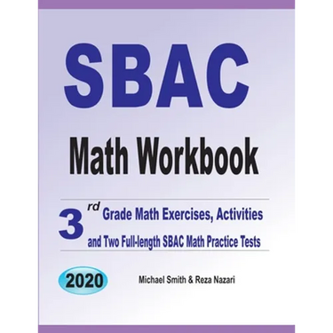 SBAC Math Workbook: 3rd Grade Math Exercises, Activities, and Two Full-Length SBAC Math Practice Tests