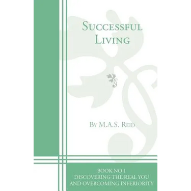 Successful Living Book 1: Discovering the Real You and Overcoming Inferiority