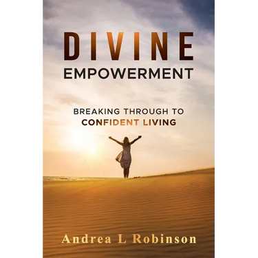 Divine Empowerment: Breaking Through To Confident Living