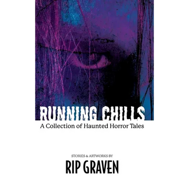 Running Chills: A Collection of Haunted Horror Tales