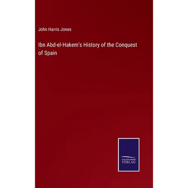 Ibn Abd-el-Hakem's History of the Conquest of Spain