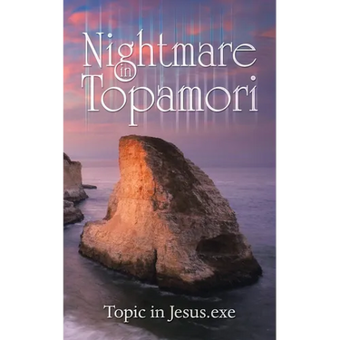 Nightmare in Topamori