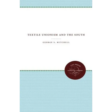 Textile Unionism and the South