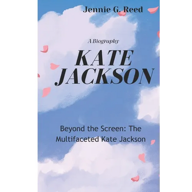 Kate Jackson: Beyond the Screen: The Multifaceted Kate Jackson