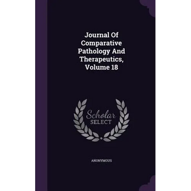 Journal Of Comparative Pathology And Therapeutics, Volume 18