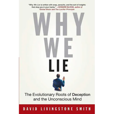 Why We Lie: The Evolutionary Roots of Deception and the Unconscious Mind