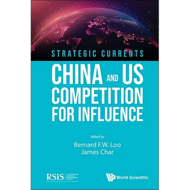 Strategic Currents: China and Us Competition for Influence
