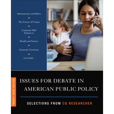 Issues for Debate in American Public Policy: Selections from CQ Researcher