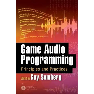 Game Audio Programming: Principles and Practices