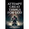 Attempt Great Things for God