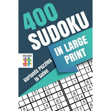 400 Sudoku in Large Print Variants Puzzles to Solve