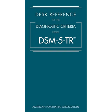 Desk Reference to the Diagnostic Criteria from Dsm-5-Tr(r)