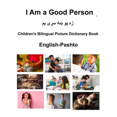 English-Pashto I Am a Good Person Children's Bilingual Picture Dictionary Book