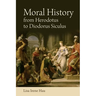 Moral History from Herodotus to Diodorus Siculus