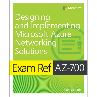 Exam Ref Az-700 Designing and Implementing Microsoft Azure Networking Solutions