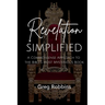 Revelation Simplified: A Commonsense Approach to the Bible's Most Mysterious Book